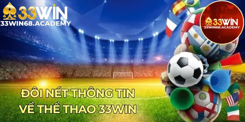 Đôi nét thông tin về thể thao 33win