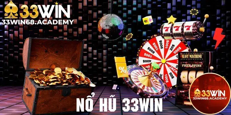 Những chiến thuật chơi nổ hũ 33win hay