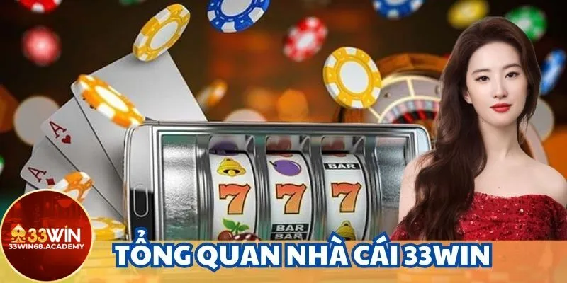 Tổng quan về nhà cái 33 win