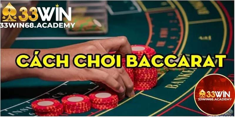 Hiểu những quy định tạo lên cách chơi bacarat bất bại